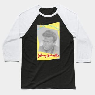 Johnny Burnette Baseball T-Shirt